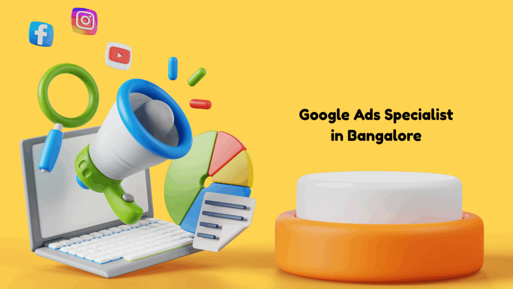 Google Ads Specialist in Bangalore