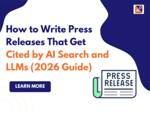 How to Write Press Releases That Get Cited by AI Search and LLMs (2026 Guide)