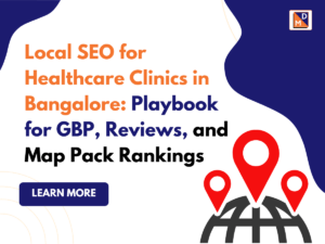 Local SEO for Healthcare Clinics in Bangalore