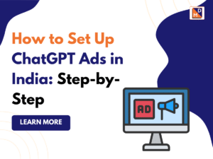 How to Set Up ChatGPT Ads in India